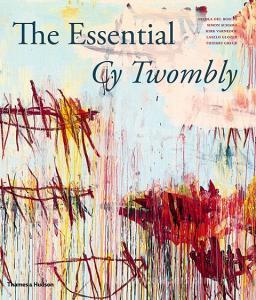 The Essential Cy Twombly di Simon Schama, Kirk Varnedoe, Laszlo Glozer edito da Thames & Hudson Ltd
