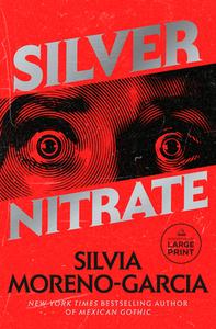 Silver Nitrate di Silvia Moreno-Garcia edito da RANDOM HOUSE LARGE PRINT