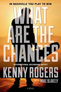 What Are the Chances di Kenny Rogers, Mike Blakely edito da Forge