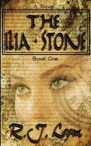 The Ilia Stone di R J Loom edito da Dead Bound Publishing