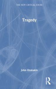 Tragedy di John Drakakis edito da Taylor & Francis Ltd