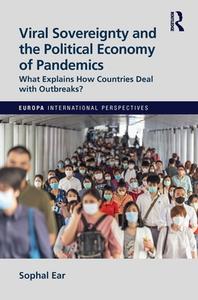 Viral Sovereignty And The Political Economy Of Pandemics di Sophal Ear edito da Taylor & Francis Ltd