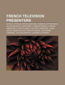 French Television Presenters: Arthur, Pa di Books Llc edito da Books LLC, Wiki Series