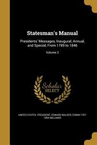 STATESMANS MANUAL di Edward Walker, Edwin 1797-1854 Williams edito da WENTWORTH PR