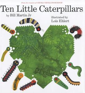 Ten Little Caterpillars di Bill Martin edito da BEACH LANE BOOKS