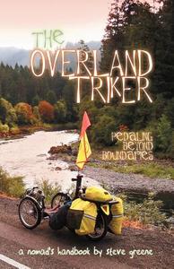 The Overland Triker di Steve Greene edito da Iuniverse