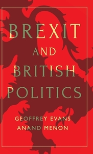 Brexit and British Politics di Geoffrey Evans edito da Polity Press