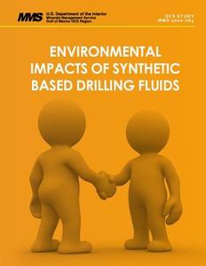 Environmental Impacts of Synthetic Based Drilling Fluids di U. S. Department of the Interior edito da Createspace