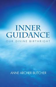 Inner Guidance: Our Divine Birthright di Anne Archer Butcher, Anne Archer Buthcer edito da Eckankar