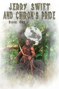 Jerry Swift and Chiron's Pride di Nick Korolev edito da PEN IT PUBN LLC