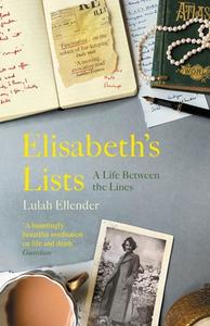 Elisabeth's Lists di Lulah Ellender edito da Granta Books