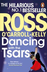 Dancing with the Tsars di Ross O'Carroll-Kelly edito da Penguin Books Ltd