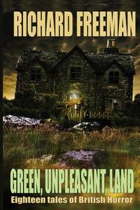 Green Unpleasant Land di Richard Freeman edito da Fortean Fiction