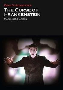 The Curse of Frankenstein di Marcus K. Harmes edito da Auteur Publishing