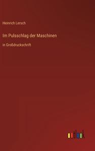 Im Pulsschlag der Maschinen di Heinrich Lersch edito da Outlook Verlag