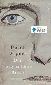 Der vergessliche Riese di David Wagner edito da Rowohlt Verlag GmbH