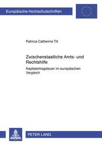 Zwischenstaatliche Amts- und Rechtshilfe di Patricia Catherine Till edito da Lang, Peter GmbH