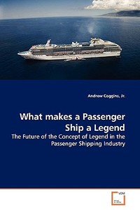 What makes a Passenger Ship a Legend di Andrew Coggins edito da VDM Verlag Dr. Müller e.K.