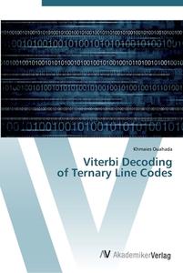 Viterbi Decoding  of Ternary Line Codes di Khmaies Ouahada edito da AV Akademikerverlag
