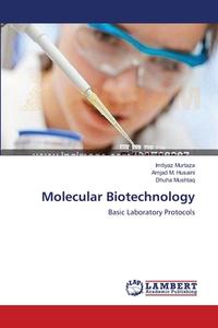 Molecular Biotechnology di Imtiyaz Murtaza, Amjad M. Husaini, Dhuha Mushtaq edito da LAP Lambert Academic Publishing