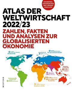 Atlas der Weltwirtschaft 2022/23 di Heiner Flassbeck, Friederike Spiecker, Constantin Heidegger edito da Westend