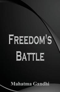Freedom's Battle di Mahatma Gandhi edito da Alpha Editions