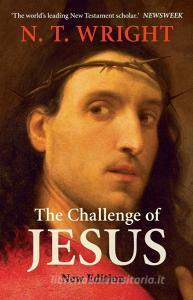 Challenge of Jesus (Revised) di Wright edito da SPCK Publishing