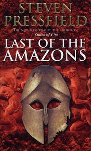 Last Of The Amazons di Steven Pressfield edito da Transworld Publishers Ltd