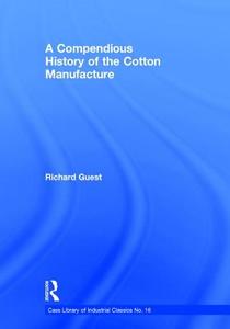 History of the Cotton Manufacture in Great Britain di Edward Baines edito da Routledge