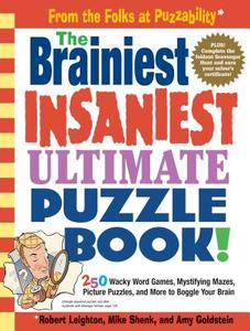 Brainest Insaniest Ultimate Puzzle di Robert Leighton, Mike Shenk, Amy Goldstein edito da Workman Publishing