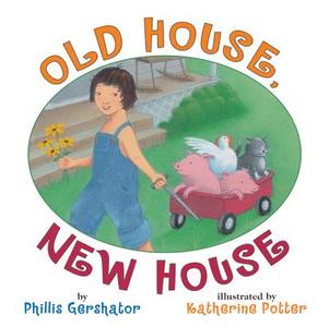 Old House, New House di Phillis Gershator edito da Amazon Publishing