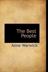 The Best People di Anne Warwick edito da Bibliolife