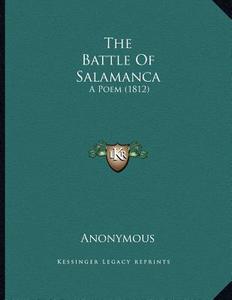 The Battle of Salamanca: A Poem (1812) di Anonymous edito da Kessinger Publishing