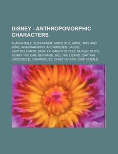 Disney - Anthropomorphic Characters: Ala di Source Wikia edito da Books LLC, Wiki Series