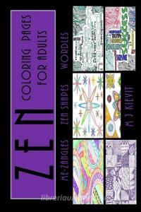 Zen Coloring Pages for Adults di M J Kievit edito da Lulu.com