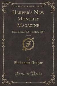 Harper's New Monthly Magazine, Vol. 94 di Unknown Author edito da Forgotten Books
