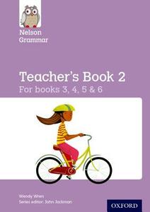 Nelson Grammar Teacher's Book 2 Year 3-6/P4-7 di Wendy Wren edito da OUP Oxford