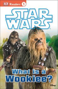 Star Wars: What Is a Wookiee? di Laura Buller edito da DK PUB