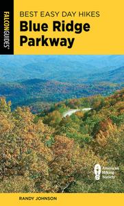 Best Easy Day Hikes Blue Ridge Parkway di Randy Johnson edito da FALCON PR PUB