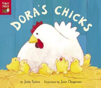 Dora's Chicks di Julie Sykes edito da Tiger Tales