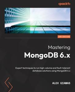 Mastering MongoDB 6.x di Alex Giamas edito da Packt Publishing Limited