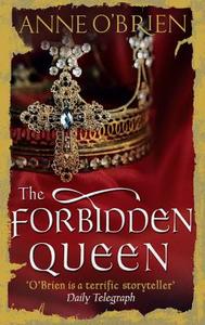 The Forbidden Queen di Anne O'Brien edito da Harpercollins Publishers