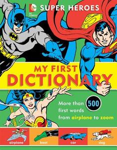 Super Heroes: My First Dictionary di Michael Robin edito da DOWNTOWN BOOKWORKS
