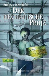 Der mechanische Prinz di Andreas Steinhöfel edito da Carlsen Verlag GmbH