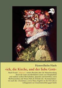 "ich, Die Kirche Und Der Liebe Gott" di Hanswilhelm Haefs edito da Books On Demand