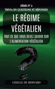 Le régime végétalien - Trivia in questions et réponses - Série n° 2 di Gisella de Bernard edito da Blurb