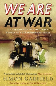 We Are At War di Simon Garfield edito da Ebury Publishing