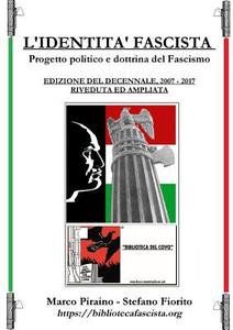 L'identit Fascista - Edizione Del Decennale 2007/2017, Riveduta Ed Ampliata. di Stefano Fiorito, Marco Piraino edito da Lulu.com