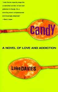 Candy: A Novel of Love and Addiction di Luke Davies edito da BALLANTINE BOOKS