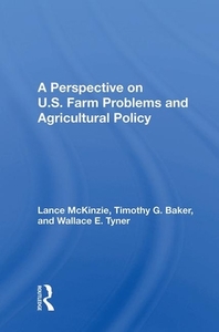 Perspective On Us Farm Problems & Agricu di LANCE MCKINZIE edito da Taylor & Francis